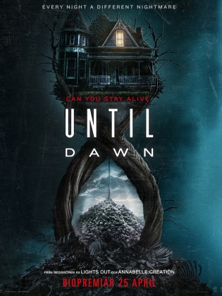 En affisch med en mörk och skrämmande stämning. Överst syns ett gammalt viktorianskt hus med ett enda fönster som lyser, placerat ovanpå en trädliknande struktur. Nedanför bildar rötter en form som liknar ett timglas, där den nedre delen är fylld med dödskallar som strömmar ner från toppen. Texten inkluderar titeln Until Dawn, en tagline som frågar om man kan överleva, samt information om biopremiären den 25 april.